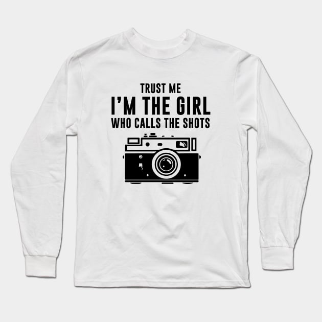 Trust Me I'm The Girl Who Calls The Shots Long Sleeve T-Shirt by sunima